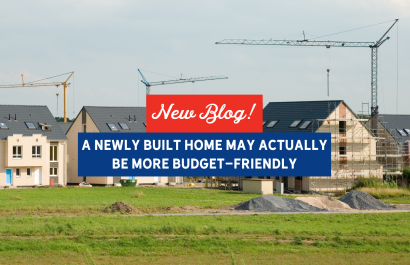 A Newly Built Home May Actually Be More Budget-Friendly | Slocum Home Team